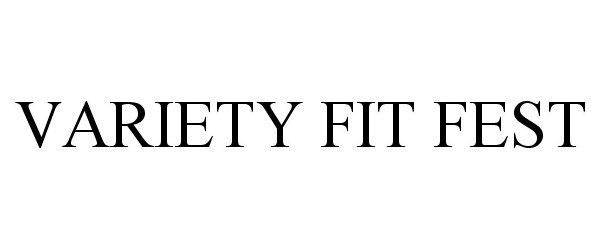  VARIETY FIT FEST