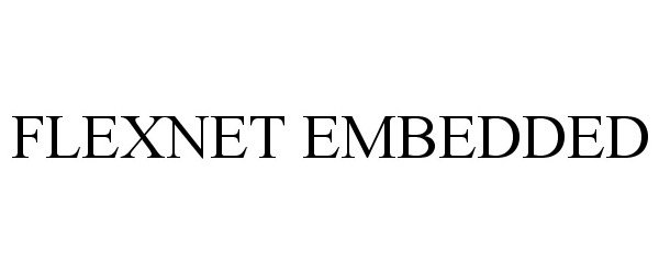 Trademark Logo FLEXNET EMBEDDED