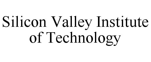 Trademark Logo SILICON VALLEY INSTITUTE OF TECHNOLOGY