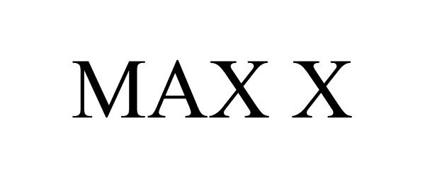  MAX X