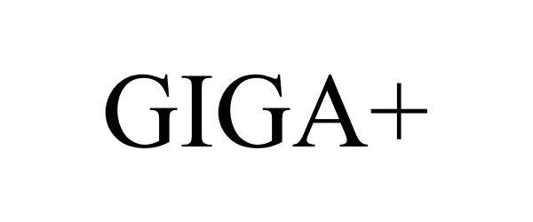  GIGA+
