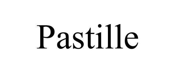 PASTILLE