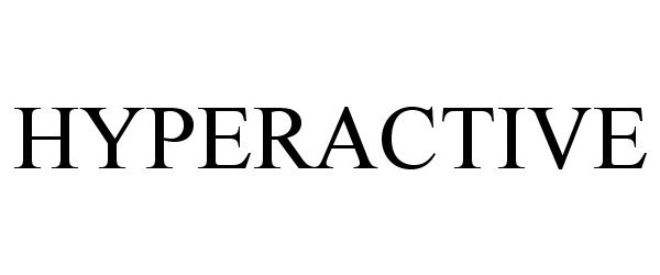 Trademark Logo HYPERACTIVE