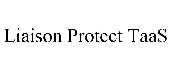  LIAISON PROTECT TAAS