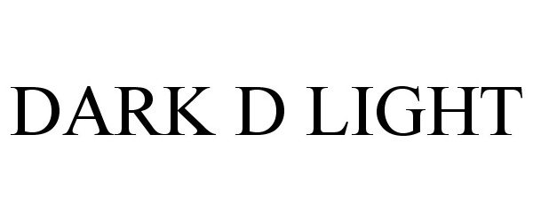  DARK D LIGHT