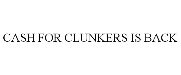  CASH FOR CLUNKERS IS BACK