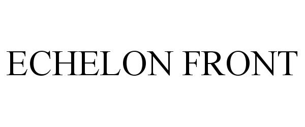  ECHELON FRONT