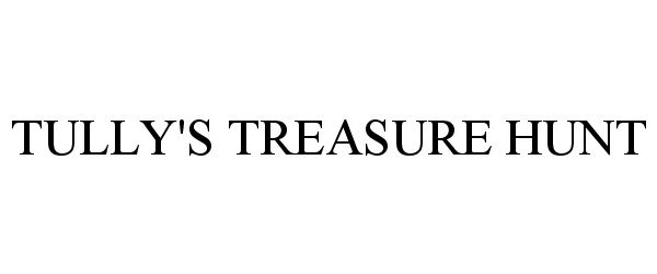 Trademark Logo TULLY'S TREASURE HUNT