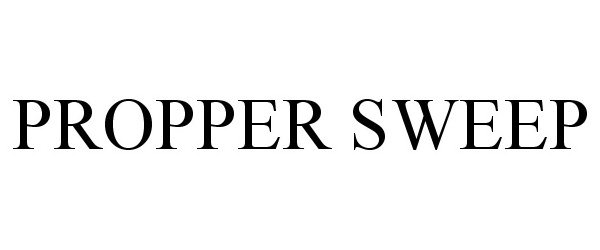  PROPPER SWEEP