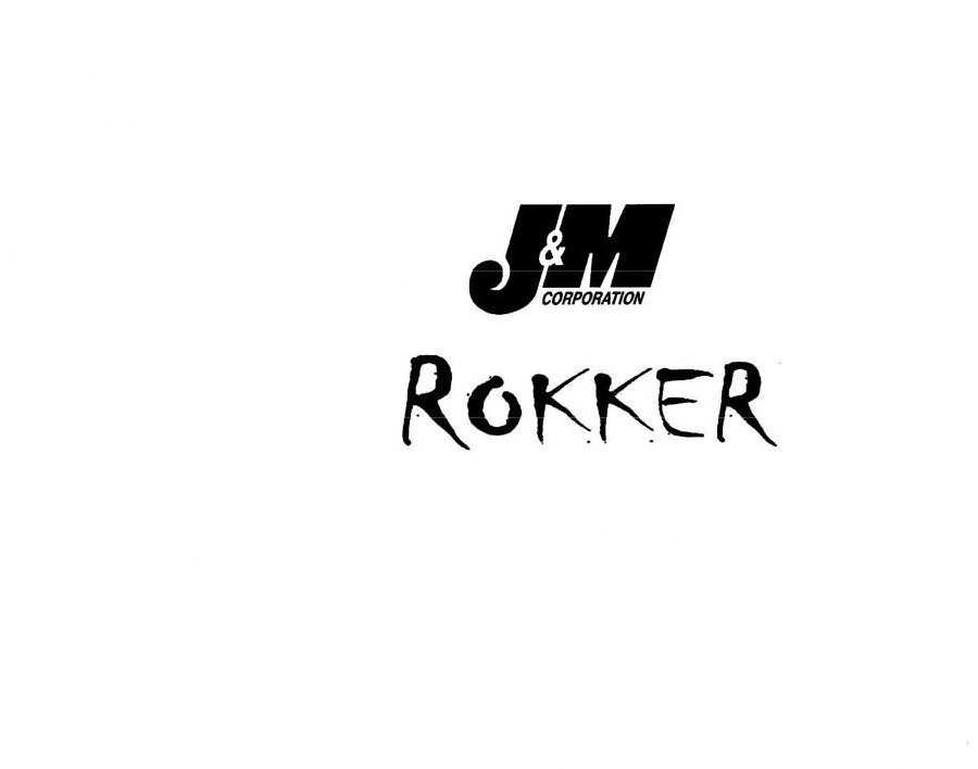 Trademark Logo J&amp;M CORPORATION ROKKER