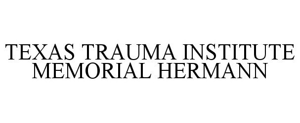 TEXAS TRAUMA INSTITUTE MEMORIAL HERMANN