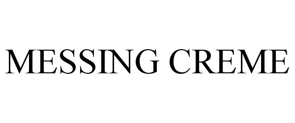  MESSING CREME