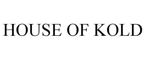  HOUSE OF KOLD