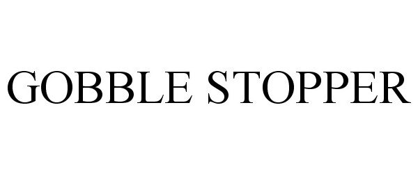 Trademark Logo GOBBLE STOPPER