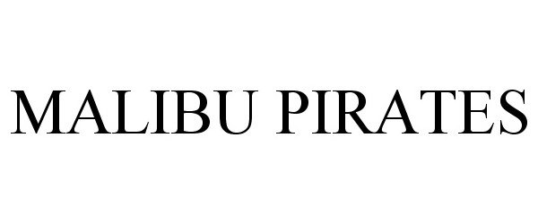 Trademark Logo MALIBU PIRATES