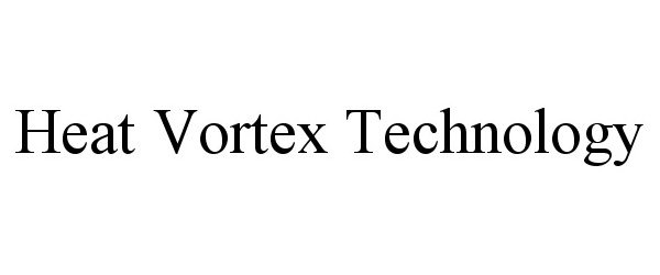  HEAT VORTEX TECHNOLOGY