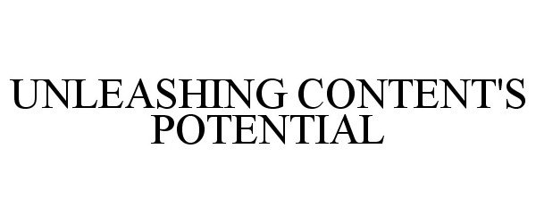  UNLEASHING CONTENT'S POTENTIAL