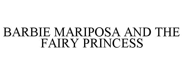  BARBIE MARIPOSA &amp; THE FAIRY PRINCESS