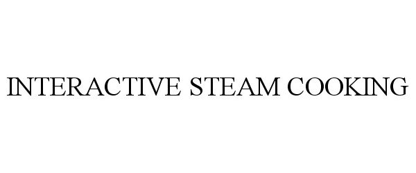  INTERACTIVE STEAM COOKING