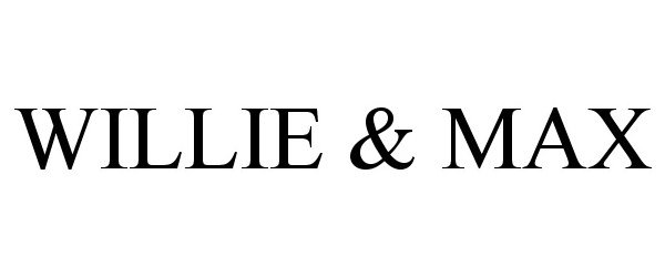 Trademark Logo WILLIE &amp; MAX