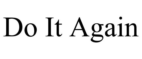 Trademark Logo DO IT AGAIN