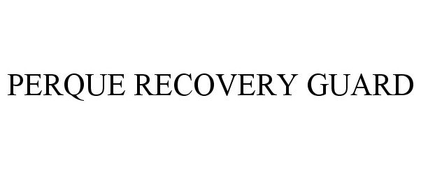 Trademark Logo PERQUE RECOVERY GUARD