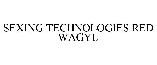 Trademark Logo SEXING TECHNOLOGIES RED WAGYU