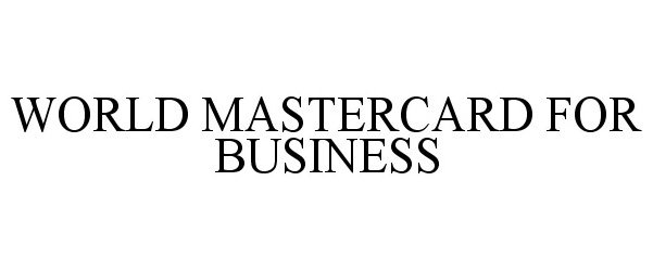  WORLD MASTERCARD FOR BUSINESS