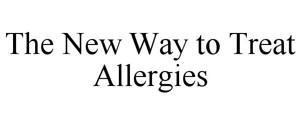  THE NEW WAY TO TREAT ALLERGIES