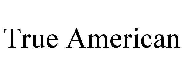 Trademark Logo TRUE AMERICAN