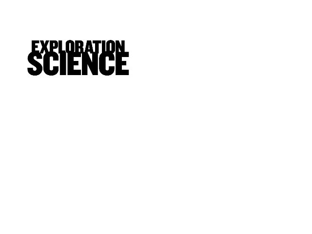  EXPLORATION SCIENCE