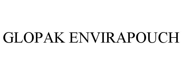 Trademark Logo GLOPAK ENVIRAPOUCH