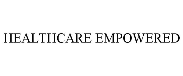 Trademark Logo HEALTHCARE EMPOWERED