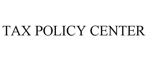  TAX POLICY CENTER