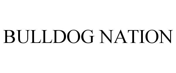 Trademark Logo BULLDOG NATION