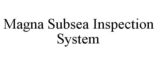  MAGNA SUBSEA INSPECTION SYSTEM