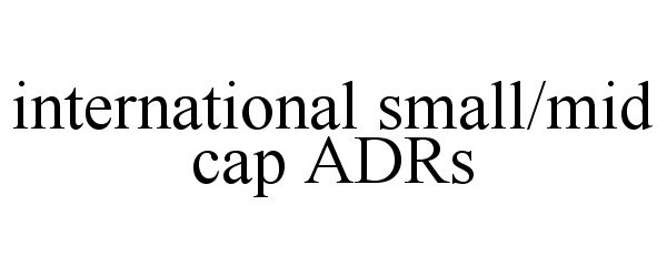 Trademark Logo INTERNATIONAL SMALL/MID CAP ADRS