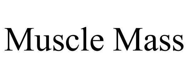  MUSCLE MASS