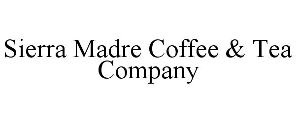 Trademark Logo SIERRA MADRE COFFEE &amp; TEA COMPANY
