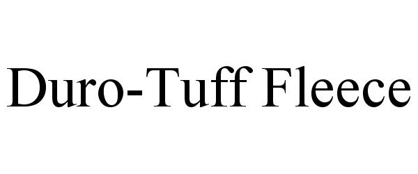  DURO-TUFF FLEECE