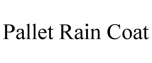 Trademark Logo PALLET RAIN COAT