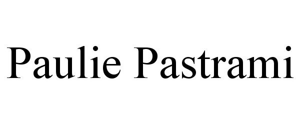 Trademark Logo PAULIE PASTRAMI