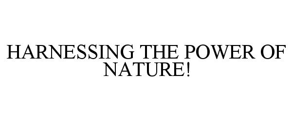  HARNESSING THE POWER OF NATURE!