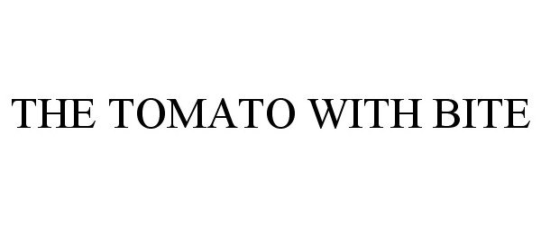  THE TOMATO WITH BITE