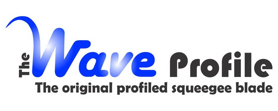 Trademark Logo THE WAVE PROFILE THE ORIGINAL PROFILED SQUEEGEE BLADE