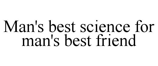  MAN'S BEST SCIENCE FOR MAN'S BEST FRIEND
