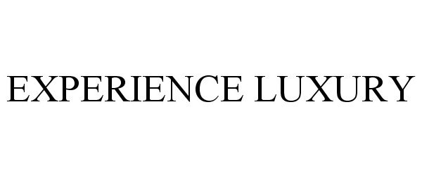 Trademark Logo EXPERIENCE LUXURY