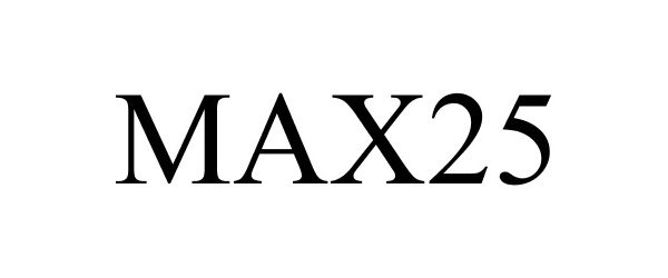 Trademark Logo MAX25