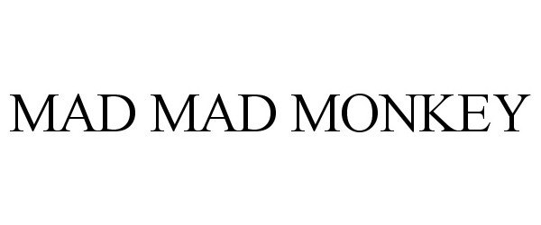 MAD MAD MONKEY