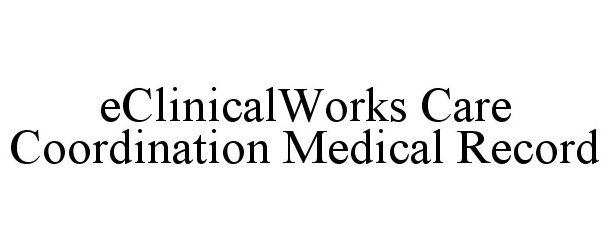  ECLINICALWORKS CARE COORDINATION MEDICAL RECORD